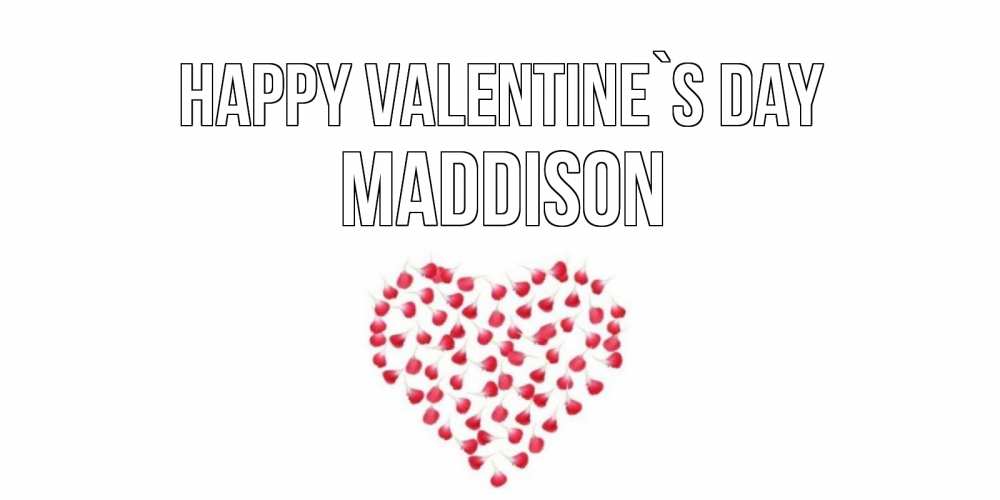Greetings card с именем, Maddison Happy Valentine`s Day сердечко для любимой Greetings with text for free download 